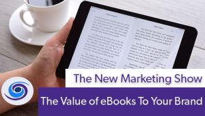 Episode #39 The New Marketing Show: The Value of eBook Publishing