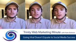 Going Viral Doesn't Equate to Social Media Success